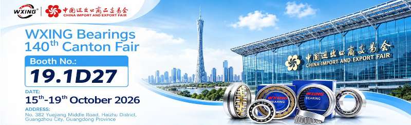 WXING Bearings140th Canton Fair